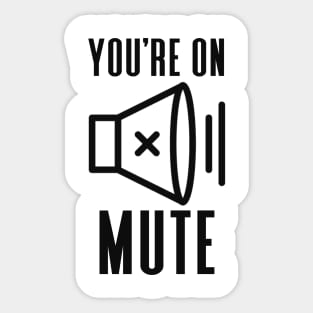 You're On Mute Sticker